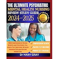 The Ultimate psychiatric Mental Health Nursing Review Study Guide 2024-2025: PMHN Comprehensive Review Secrets and Strategies, Full length Test Questions, ... Tests Question & Answers with Explanations) The Ultimate psychiatric Mental Health Nursing Review Study Guide 2024-2025: PMHN Comprehensive Review Secrets and Strategies, Full length Test Questions, ... Tests Question & Answers with Explanations) Kindle Paperback