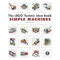 The LEGO Technic Idea Book: Simple Machines The LEGO Technic Idea Book: Simple Machines Paperback