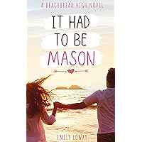 It Had to be Mason: A Sweet YA Romance (Beachbreak High Book 1)