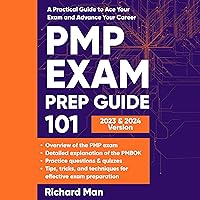 PMP Exam Prep Guide 101: A Practical Guide to Ace Your Exam and Advance Your Career PMP Exam Prep Guide 101: A Practical Guide to Ace Your Exam and Advance Your Career Audible Audiobook Paperback Kindle