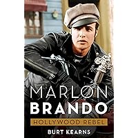 Marlon Brando: Hollywood Rebel Marlon Brando: Hollywood Rebel Hardcover Kindle