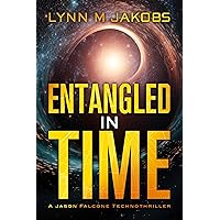 Entangled In Time: A Jason Falcone Technothriller