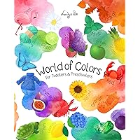 World of Colors for Toddlers and Preschoolers World of Colors for Toddlers and Preschoolers Kindle Paperback