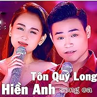 Tôn Quý Long - Hiền Anh Song Ca Tôn Quý Long - Hiền Anh Song Ca MP3 Music