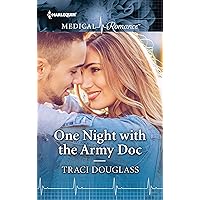 One Night with the Army Doc (Harlequin Medical Romance) One Night with the Army Doc (Harlequin Medical Romance) Kindle Hardcover Mass Market Paperback