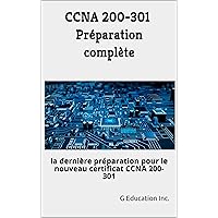 CCNA 200-301 Préparation complète: la dernière préparation pour le nouveau certificat CCNA 200-301 (French Edition) CCNA 200-301 Préparation complète: la dernière préparation pour le nouveau certificat CCNA 200-301 (French Edition) Kindle Paperback