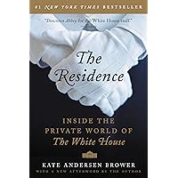 The Residence: Inside the Private World of the White House The Residence: Inside the Private World of the White House Kindle Audible Audiobook Paperback Hardcover Audio CD