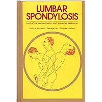 Lumbar spondylosis: Diagnosis, management, and surgical treatment Lumbar spondylosis: Diagnosis, management, and surgical treatment Hardcover
