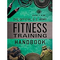 The Official U.S. Army Fitness Training Handbook The Official U.S. Army Fitness Training Handbook Paperback Kindle