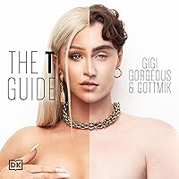 The T Guide: Our Trans Experiences and a Celebration of Gender Expression—Man, Woman, Nonbinary, and Beyond The T Guide: Our Trans Experiences and a Celebration of Gender Expression—Man, Woman, Nonbinary, and Beyond Audible Audiobook Hardcover Kindle