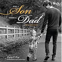 Why a Son Needs a Dad: 100 Reasons (Gift for Expectant Fathers, Fathers to Be, or New Dads from Son) Why a Son Needs a Dad: 100 Reasons (Gift for Expectant Fathers, Fathers to Be, or New Dads from Son) Hardcover