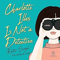 Charlotte Illes Is Not a Detective Charlotte Illes Is Not a Detective Audible Audiobook Paperback Kindle Audio CD