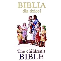 Biblia Dla Dzieci -- The Children's Bible Biblia Dla Dzieci -- The Children's Bible Hardcover