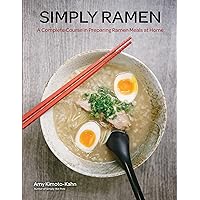 Simply Ramen: A Complete Course in Preparing Ramen Meals at Home (Simply ...) Simply Ramen: A Complete Course in Preparing Ramen Meals at Home (Simply ...) Kindle Hardcover