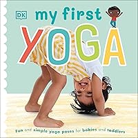 My First Yoga (My First Board Books) My First Yoga (My First Board Books) Board book Kindle