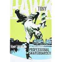 Tony Hawk: Professional Skateboarder Tony Hawk: Professional Skateboarder Paperback Kindle Library Binding