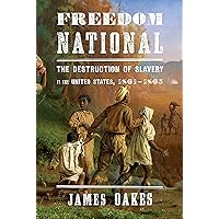 Freedom National: The Destruction of Slavery in the United States, 1861-1865 Freedom National: The Destruction of Slavery in the United States, 1861-1865 Kindle Hardcover Audible Audiobook Paperback Audio CD