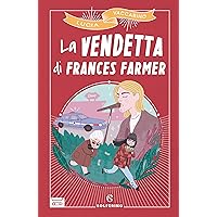 La vendetta di Frances Farmer (Italian Edition) La vendetta di Frances Farmer (Italian Edition) Kindle Audible Audiobook Hardcover
