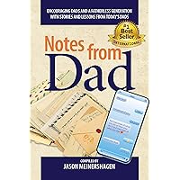 Notes from Dad: Encouraging dads and a fatherless generation with stories and lessons from today’s dads Notes from Dad: Encouraging dads and a fatherless generation with stories and lessons from today’s dads Kindle Paperback