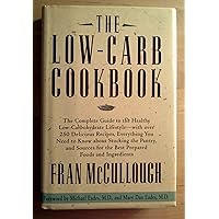 The Low-Carb Cookbook: The Complete Guide to the Healthy Low-Carbohydrate Lifestyle with over 250 Delicious Recipes The Low-Carb Cookbook: The Complete Guide to the Healthy Low-Carbohydrate Lifestyle with over 250 Delicious Recipes Hardcover Paperback Mass Market Paperback