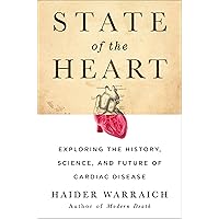 State of the Heart: Exploring the History, Science, and Future of Cardiac Disease State of the Heart: Exploring the History, Science, and Future of Cardiac Disease Hardcover Kindle Audible Audiobook Paperback Spiral-bound MP3 CD