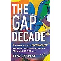The Gap Decade: When You're Technically an Adult but Really Don't Feel Like It Yet The Gap Decade: When You're Technically an Adult but Really Don't Feel Like It Yet Paperback Kindle Audible Audiobook Audio CD