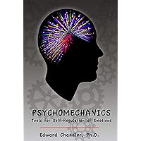 Psychomechanics: Tools for Self-Regulation of Emotions Psychomechanics: Tools for Self-Regulation of Emotions Kindle Paperback