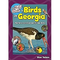 The Kids' Guide to Birds of Georgia: Fun Facts, Activities and 87 Cool Birds (Birding Children's Books) The Kids' Guide to Birds of Georgia: Fun Facts, Activities and 87 Cool Birds (Birding Children's Books) Paperback Kindle