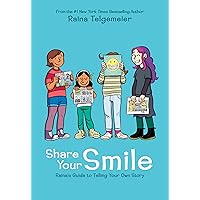 Share Your Smile: Raina's Guide to Telling Your Own Story Share Your Smile: Raina's Guide to Telling Your Own Story Hardcover