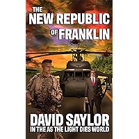 THE NEW REPUBLIC OF FRANKLIN (In The As The Light Dies World) THE NEW REPUBLIC OF FRANKLIN (In The As The Light Dies World) Kindle