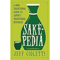 Sakepedia: A Non-Traditional Guide to Japan’s Traditional Beverage Sakepedia: A Non-Traditional Guide to Japan’s Traditional Beverage Kindle Hardcover Paperback