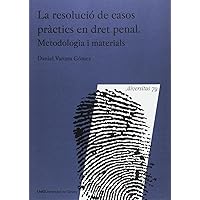 La resolució de casos pràctics en dret penal.: Metodologia i materials.