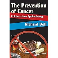 The Prevention of Cancer: Pointers from Epidemiology The Prevention of Cancer: Pointers from Epidemiology Kindle Hardcover Paperback