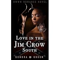 Love In the Jim Crow South: BWWM Romance Novel for Adults Love In the Jim Crow South: BWWM Romance Novel for Adults Kindle Paperback