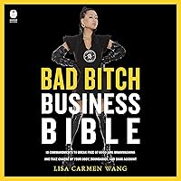 The Bad Bitch Business Bible: 10 Commandments to Break Free of Good Girl Brainwashing and Take Charge of Your Body, Boundaries, and Bank Account The Bad Bitch Business Bible: 10 Commandments to Break Free of Good Girl Brainwashing and Take Charge of Your Body, Boundaries, and Bank Account Audible Audiobook Hardcover Kindle Audio CD