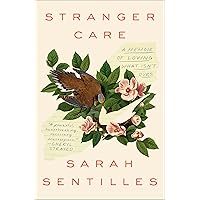 Stranger Care: A Memoir of Loving What Isn't Ours Stranger Care: A Memoir of Loving What Isn't Ours Kindle Hardcover Audible Audiobook Paperback
