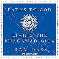 Paths to God: Living the Bhagavad Gita Paths to God: Living the Bhagavad Gita Audible Audiobook Paperback Kindle Hardcover Audio CD