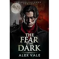 The Fear of the Dark (Blood and Moon Book 1) The Fear of the Dark (Blood and Moon Book 1) Kindle Paperback