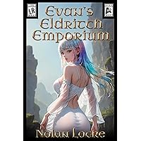 Evan's Eldritch Emporium: Book 1