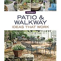 Patio & Walkway Ideas that Work (Taunton's Ideas That Work) Patio & Walkway Ideas that Work (Taunton's Ideas That Work) Paperback Kindle