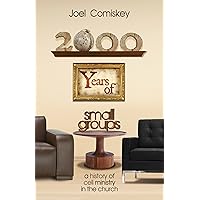 2000 Years of Small Groups: A History of Cell Ministry in the Church