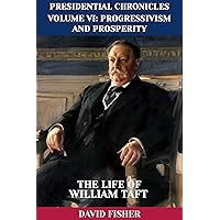 The Life of William Taft (Presidential Chronicles - Individual Book 26) The Life of William Taft (Presidential Chronicles - Individual Book 26) Kindle