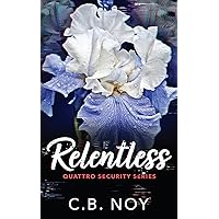 Relentless: A Fake Dating, Friends to Lovers, Romantic Suspense (Quattro Security Book 2) Relentless: A Fake Dating, Friends to Lovers, Romantic Suspense (Quattro Security Book 2) Kindle Paperback