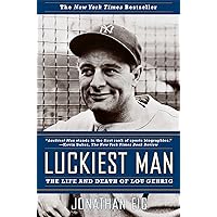 Luckiest Man: The Life and Death of Lou Gehrig Luckiest Man: The Life and Death of Lou Gehrig Kindle Paperback Audible Audiobook Hardcover Audio CD