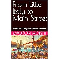 From Little Italy to Main Street: The Delicious Journey of Italian Cuisine in America
