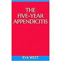 The Five-Year Appendicitis