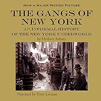 The Gangs of New York: An Informal History of the New York Underground The Gangs of New York: An Informal History of the New York Underground Audible Audiobook Kindle Paperback Hardcover Audio CD