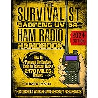 The Survivalist's Baofeng UV-5R Ham Radio Handbook: How to Program the Baofeng Radio to Transmit Over a 2170 Miles Distance for Guerrilla Warfare and Emergency Preparedness