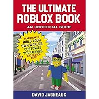 The Ultimate Roblox Book: An Unofficial Guide: Learn How to Build Your Own Worlds, Customize Your Games, and So Much More! (Unofficial Roblox Series) The Ultimate Roblox Book: An Unofficial Guide: Learn How to Build Your Own Worlds, Customize Your Games, and So Much More! (Unofficial Roblox Series) Paperback