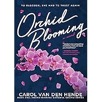 Orchid Blooming: A Novel (Goodbye Orchid Book 1) Orchid Blooming: A Novel (Goodbye Orchid Book 1) Kindle Paperback Hardcover